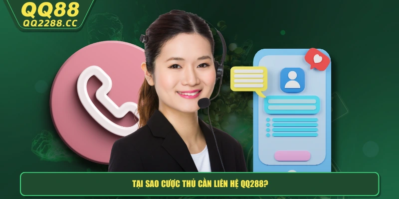 Tại sao cược thủ cần liên hệ QQ288?