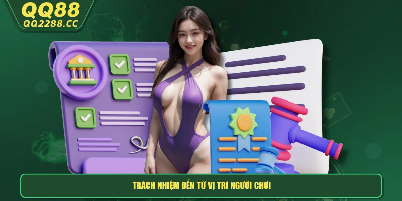 Trách nhiệm đến từ vị trí người chơi